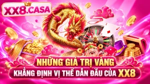 Những giá trị vàng khẳng định vị thế dẫn đầu của XX8