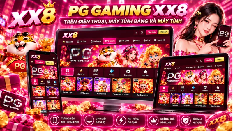 PG Gaming XX8 trên điện thoại, máy tính bảng và máy tính
